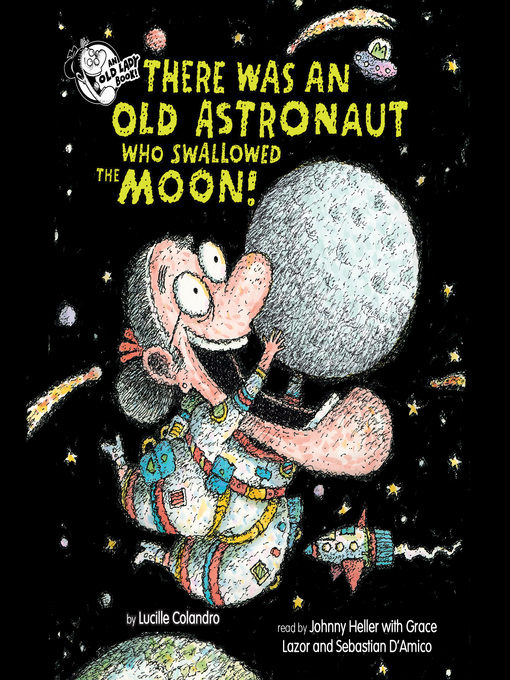 Title details for There Was an Old Astronaut Who Swallowed the Moon! by Lucille Colandro - Available